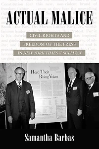 Actual Malice: Civil Rights and Freedom of the Press New York Times v. Sullivan