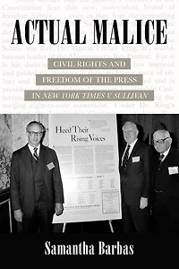 Actual Malice: Civil Rights and Freedom of the Press New York Times v. Sullivan