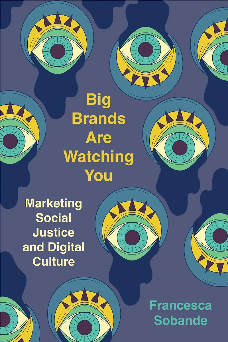 Big Brands Are Watching You: Marketing Social Justice and Digital Culture