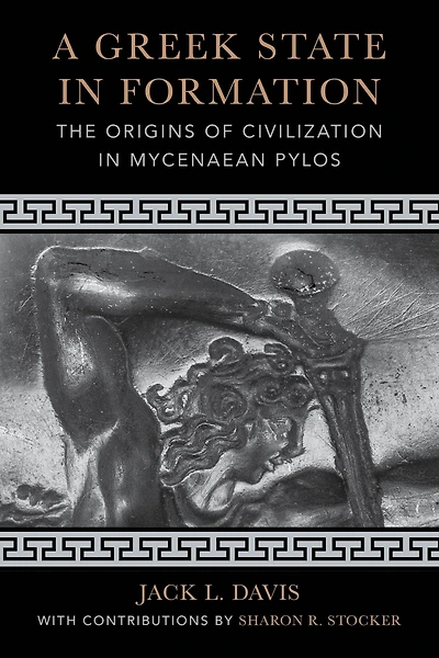 A Greek State Formation: The Origins of Civilization Mycenaean Pylos