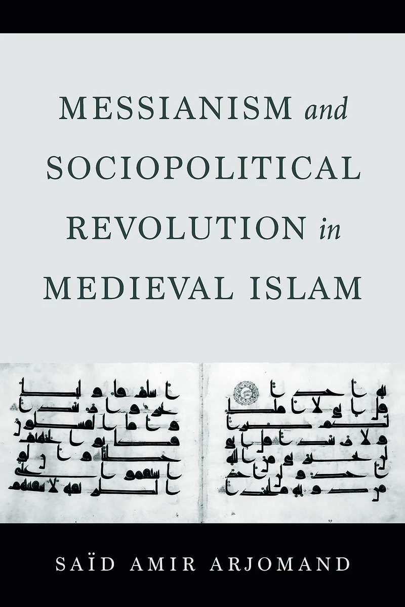 Messianism and Sociopolitical Revolution Medieval Islam