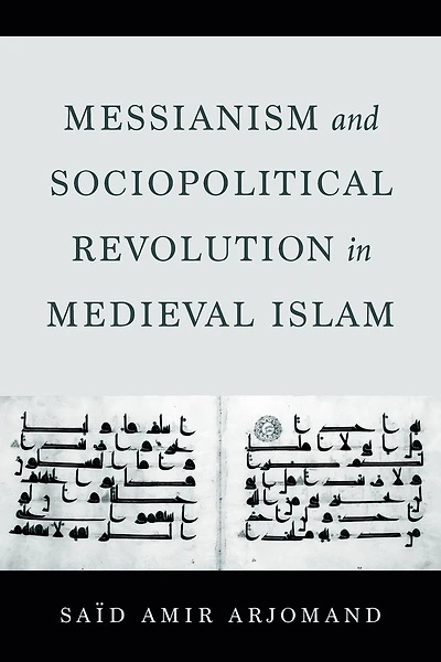 Messianism and Sociopolitical Revolution Medieval Islam