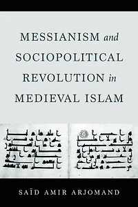 Messianism and Sociopolitical Revolution Medieval Islam