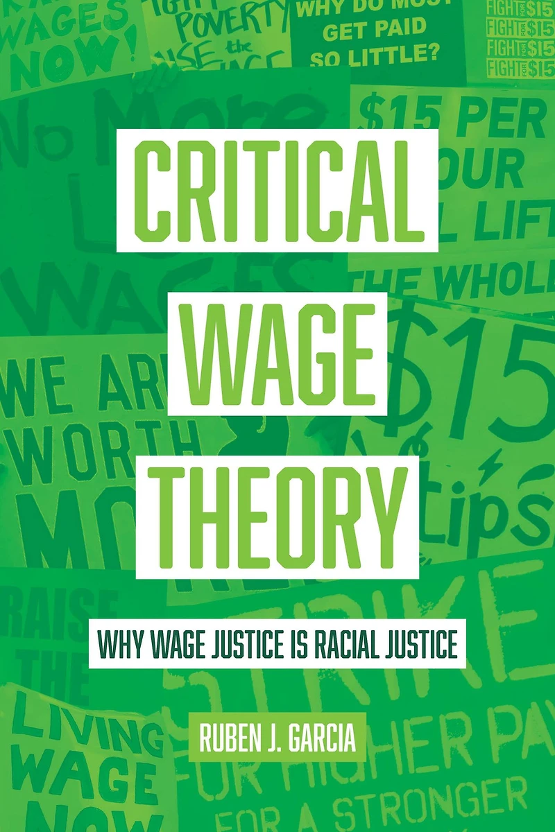 Critical Wage Theory: Why Justice Is Racial