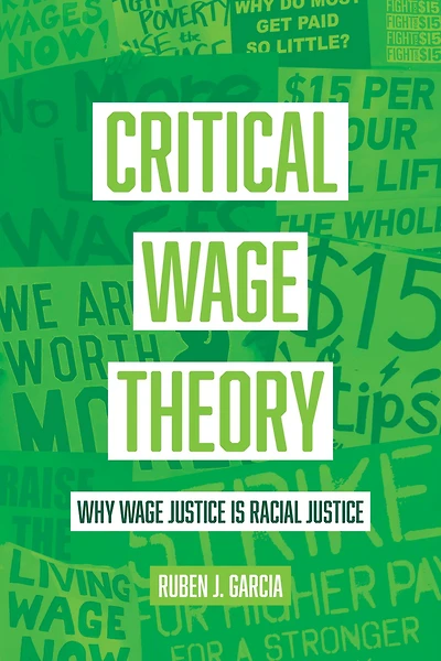 Critical Wage Theory: Why Justice Is Racial