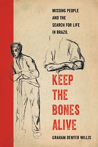 Keep the Bones Alive: Missing People and Search for Life Brazil