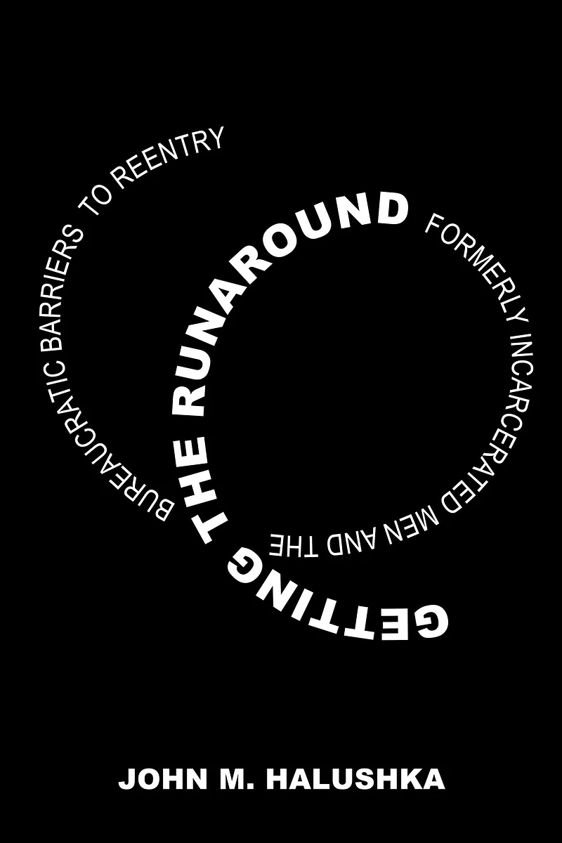 Getting the Runaround: Formerly Incarcerated Men and Bureaucratic Barriers to Reentry