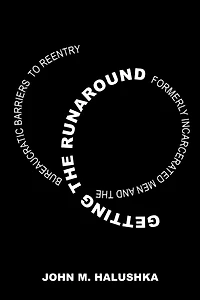 Getting the Runaround: Formerly Incarcerated Men and Bureaucratic Barriers to Reentry