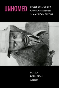 Unhomed: Cycles of Mobility and Placelessness American Cinema