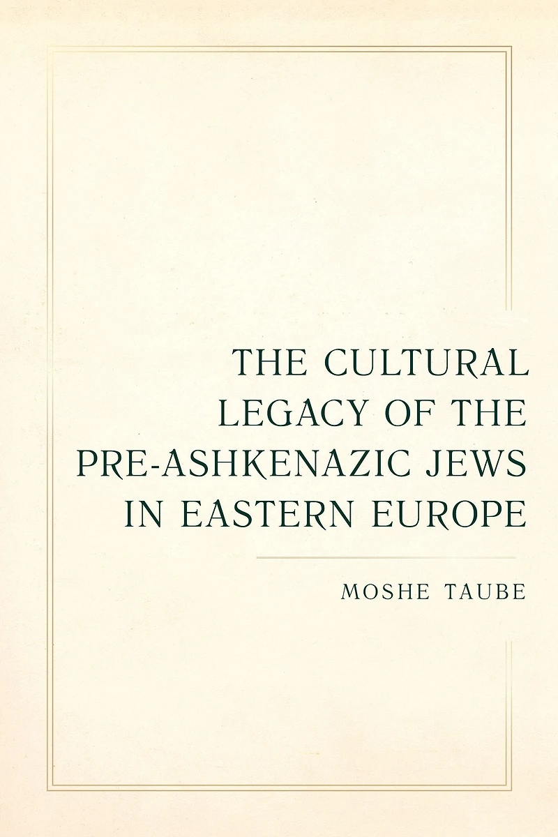 the Cultural Legacy of Pre-Ashkenazic Jews Eastern Europe