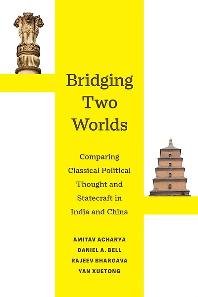 Bridging Two Worlds: Comparing Classical Political Thought and Statecraft India China