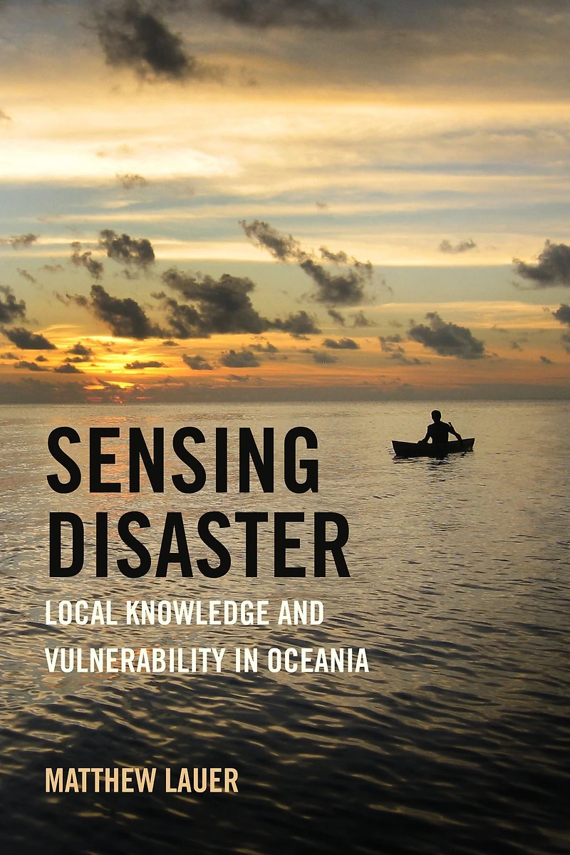 Sensing Disaster: Local Knowledge and Vulnerability Oceania