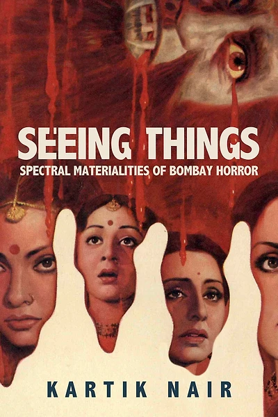 Seeing Things: Spectral Materialities of Bombay Horror