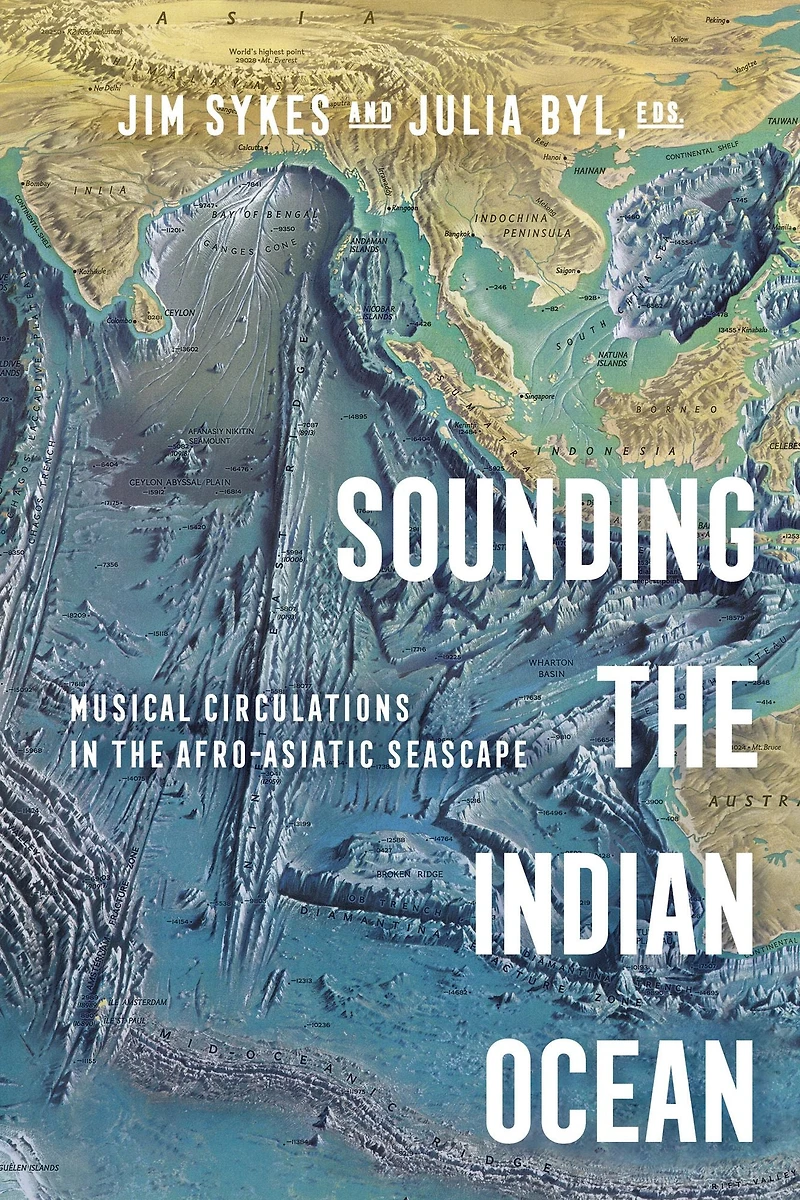 Sounding the Indian Ocean: Musical Circulations Afro-Asiatic Seascape
