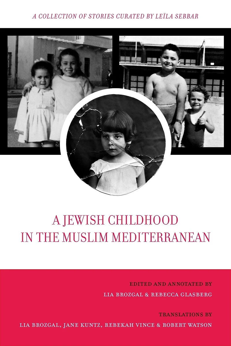 A Jewish Childhood the Muslim Mediterranean: Collection of Stories Curated by Leïla Sebbar