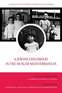 A Jewish Childhood the Muslim Mediterranean: Collection of Stories Curated by Leïla Sebbar