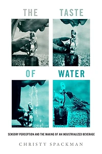 the Taste of Water: Sensory Perception and Making an Industrialized Beverage