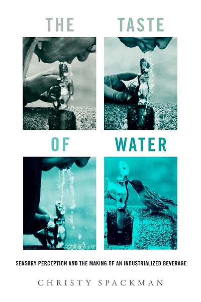 the Taste of Water: Sensory Perception and Making an Industrialized Beverage