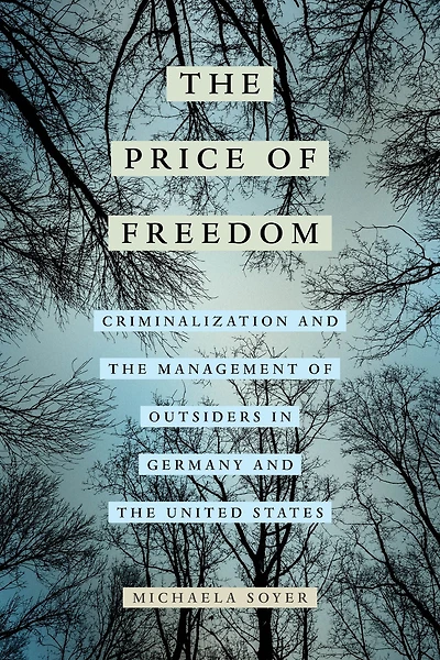 the Price of Freedom: Criminalization and Management Outsiders Germany United States
