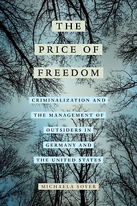the Price of Freedom: Criminalization and Management Outsiders Germany United States