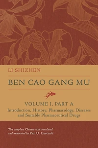 Ben Cao Gang Mu, Volume I, Part A: Introduction, History, Pharmacology, Diseases and Suitable Pharmaceutical Drugs I