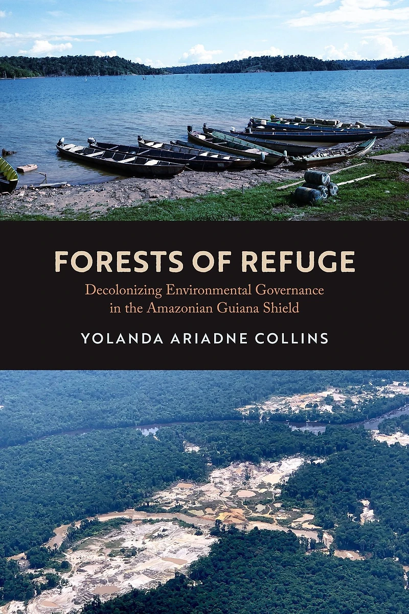 Forests of Refuge: Decolonizing Environmental Governance the Amazonian Guiana Shield