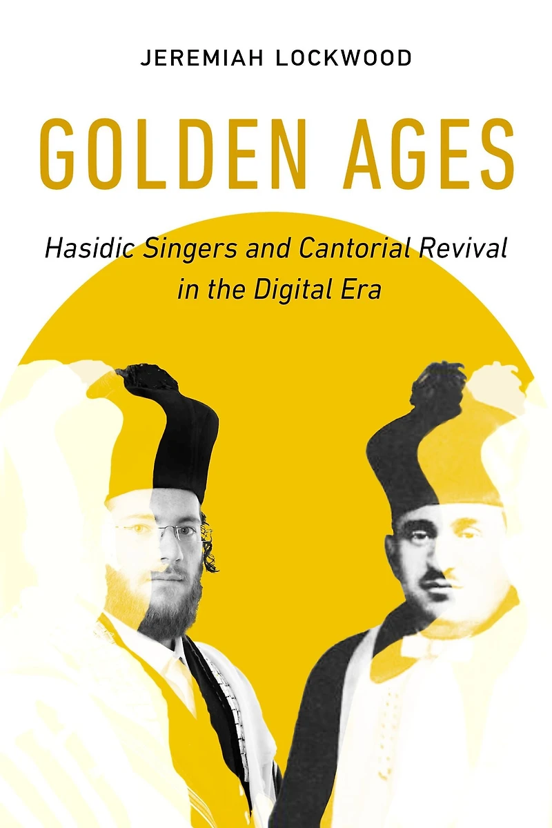 Golden Ages: Hasidic Singers and Cantorial Revival the Digital Era
