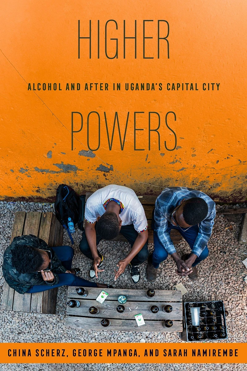 Higher Powers: Alcohol and After Uganda's Capital City