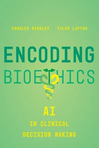 Encoding Bioethics: AI Clinical Decision-Making
