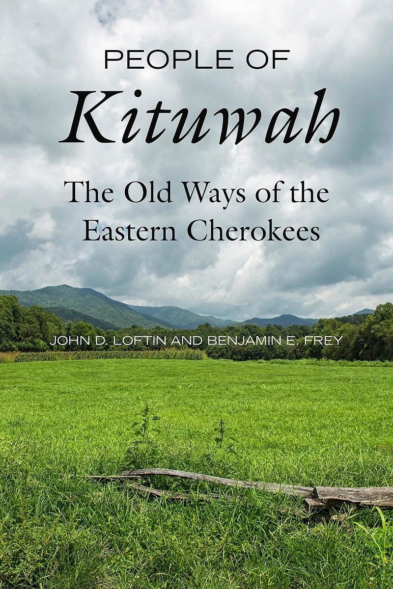 People of Kituwah: the Old Ways Eastern Cherokees