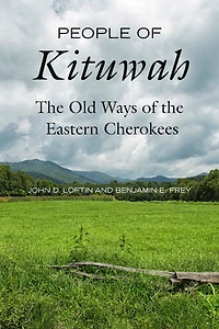 People of Kituwah: the Old Ways Eastern Cherokees