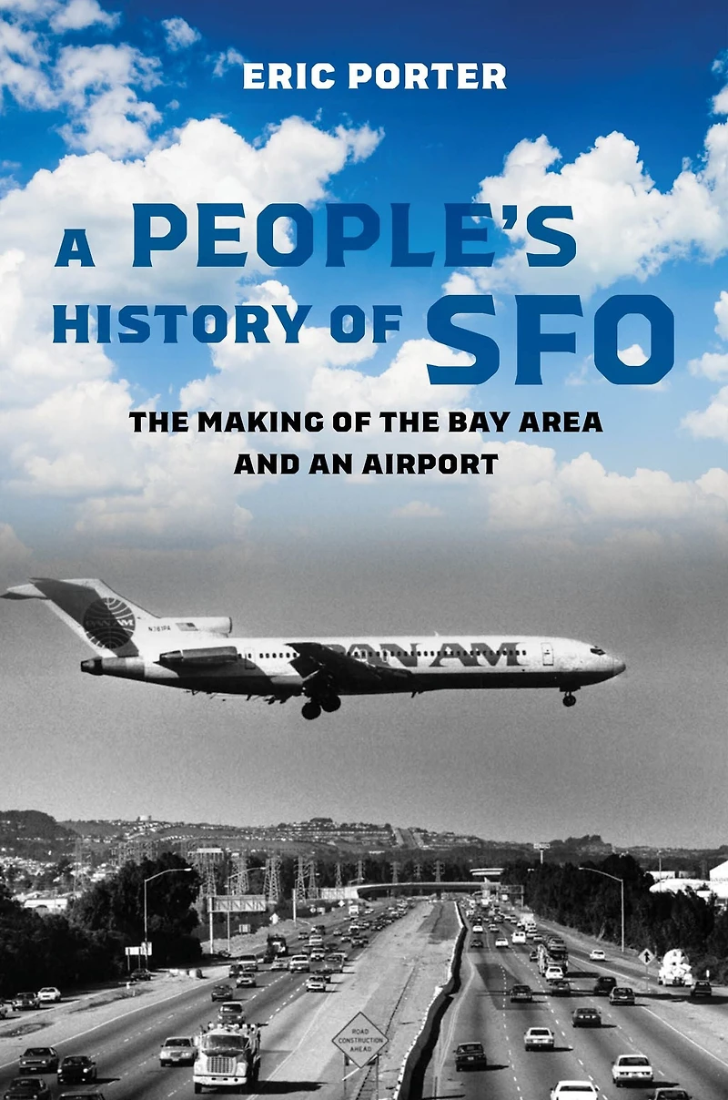 A People's History of SFO: the Making Bay Area and an Airport