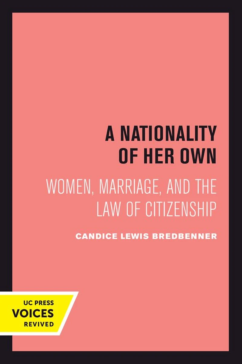 A Nationality of Her Own: Women, Marriage, and the Law Citizenship