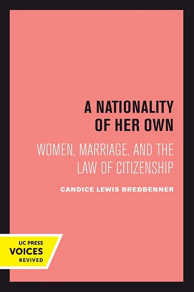 A Nationality of Her Own: Women, Marriage, and the Law Citizenship