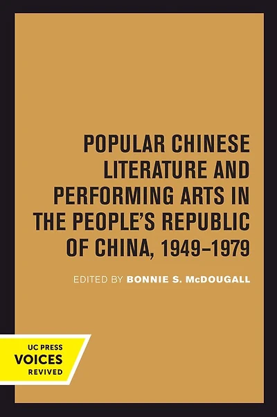Popular Chinese Literature and Performing Arts the People's Republic of China, 1949-1979