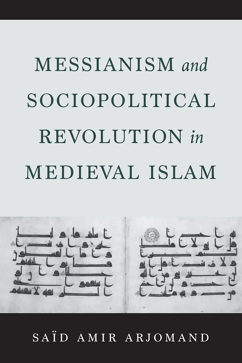 Messianism and Sociopolitical Revolution Medieval Islam
