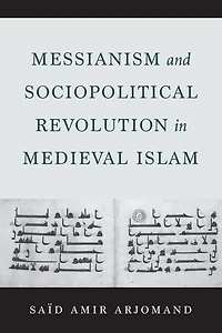 Messianism and Sociopolitical Revolution Medieval Islam