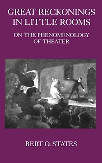Great Reckonings Little Rooms: On the Phenomenology of Theater
