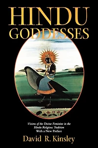 Hindu Goddesses: Visions of the Divine Feminine Religious Tradition