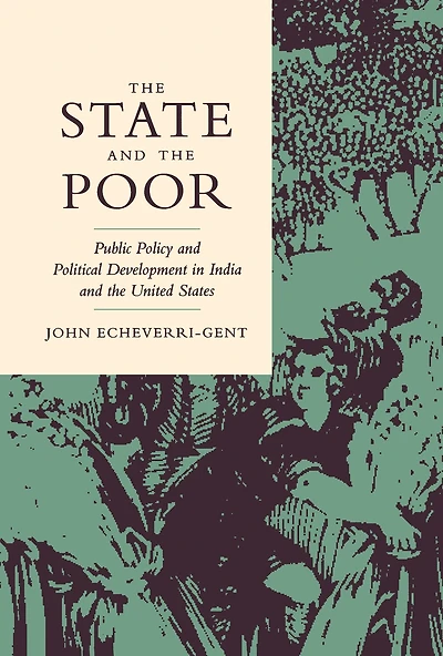 the State and Poor: Public Policy Political Development India United States
