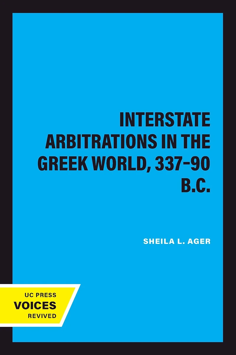 Interstate Arbitrations the Greek World, 337-90 B.C.