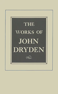 The Works of John Dryden, Volume XII: Plays Ambboyna, State Innocence, Aureng-Zebe
