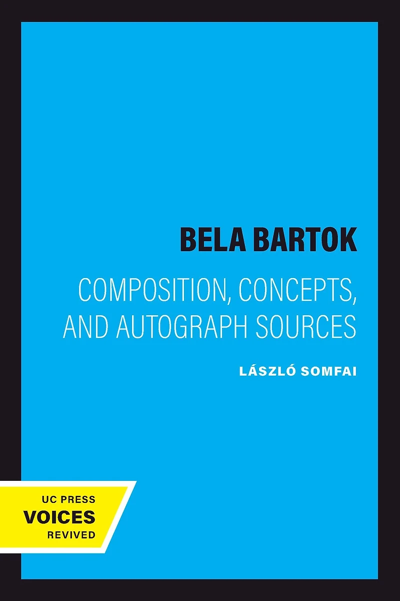 Bela Bartok: Composition, Concepts, and Autograph Sources
