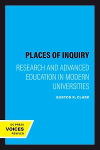 Places of Inquiry: Research and Advanced Education Modern Universities