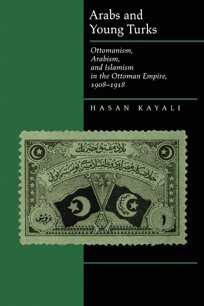 Arabs and Young Turks: Ottomanism, Arabism, Islamism the Ottoman Empire, 1908-1918