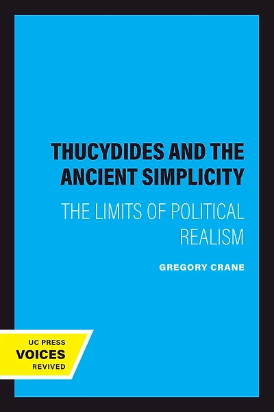 Thucydides and The Ancient Simplicity: Limits of Political Realism