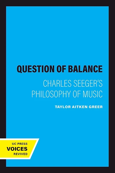 A Question of Balance: Charles Seeger's Philosophy Music