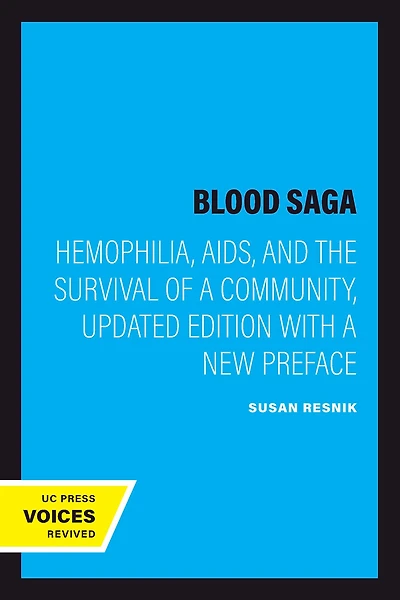 Blood Saga: Hemophilia, AIDS, and the Survival of a Community, Updated Edition With New Preface