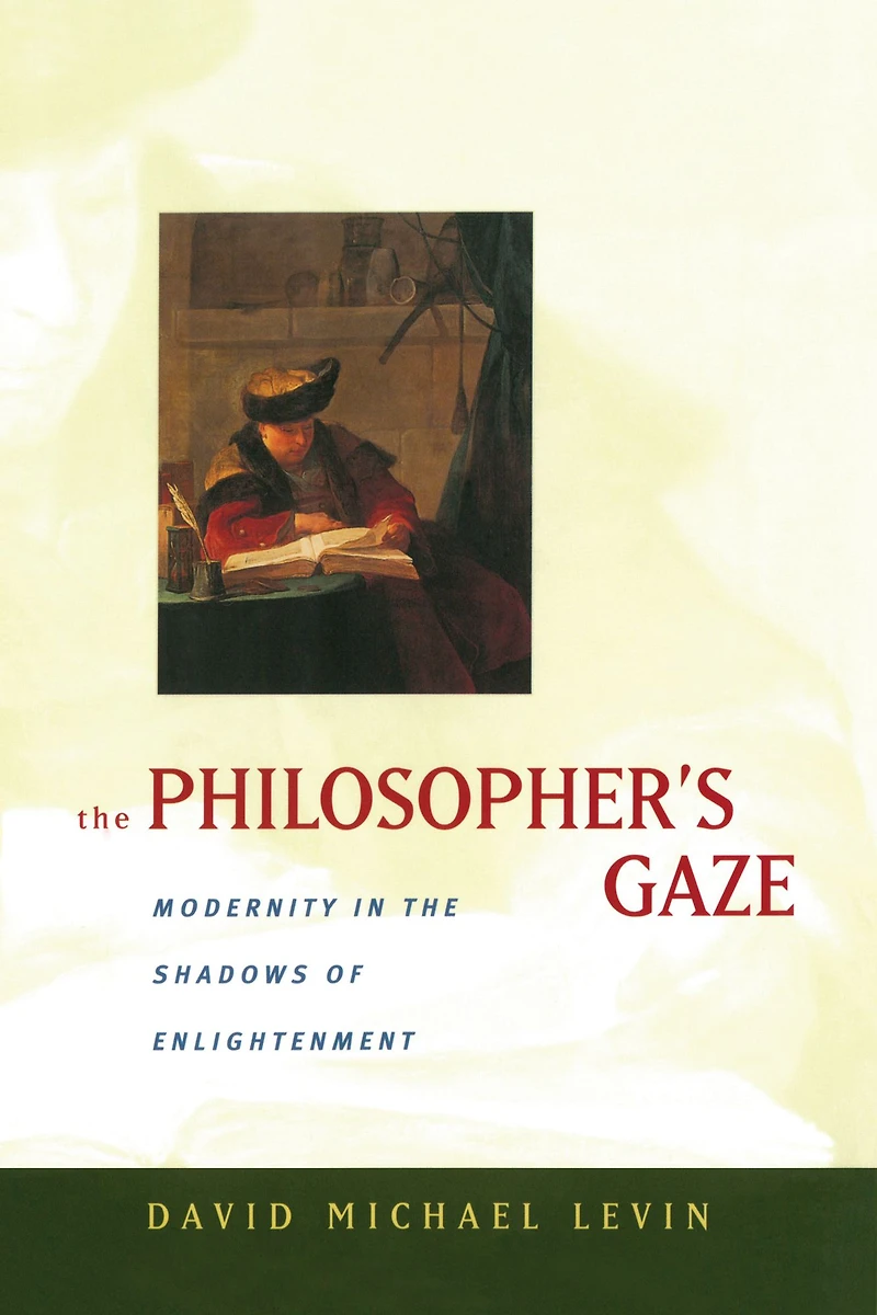 the Philosopher's Gaze: Modernity Shadows of Enlightenment