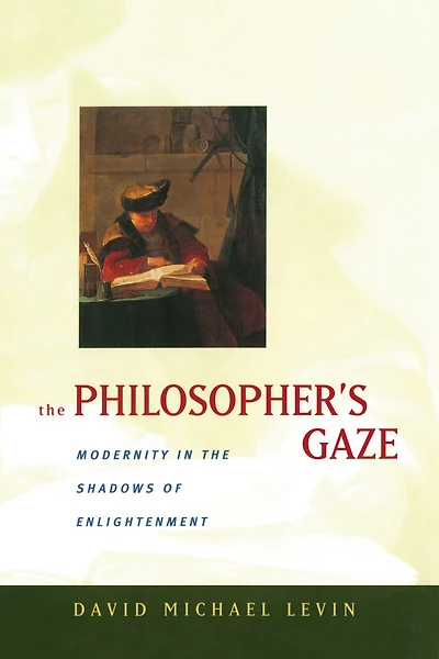 the Philosopher's Gaze: Modernity Shadows of Enlightenment
